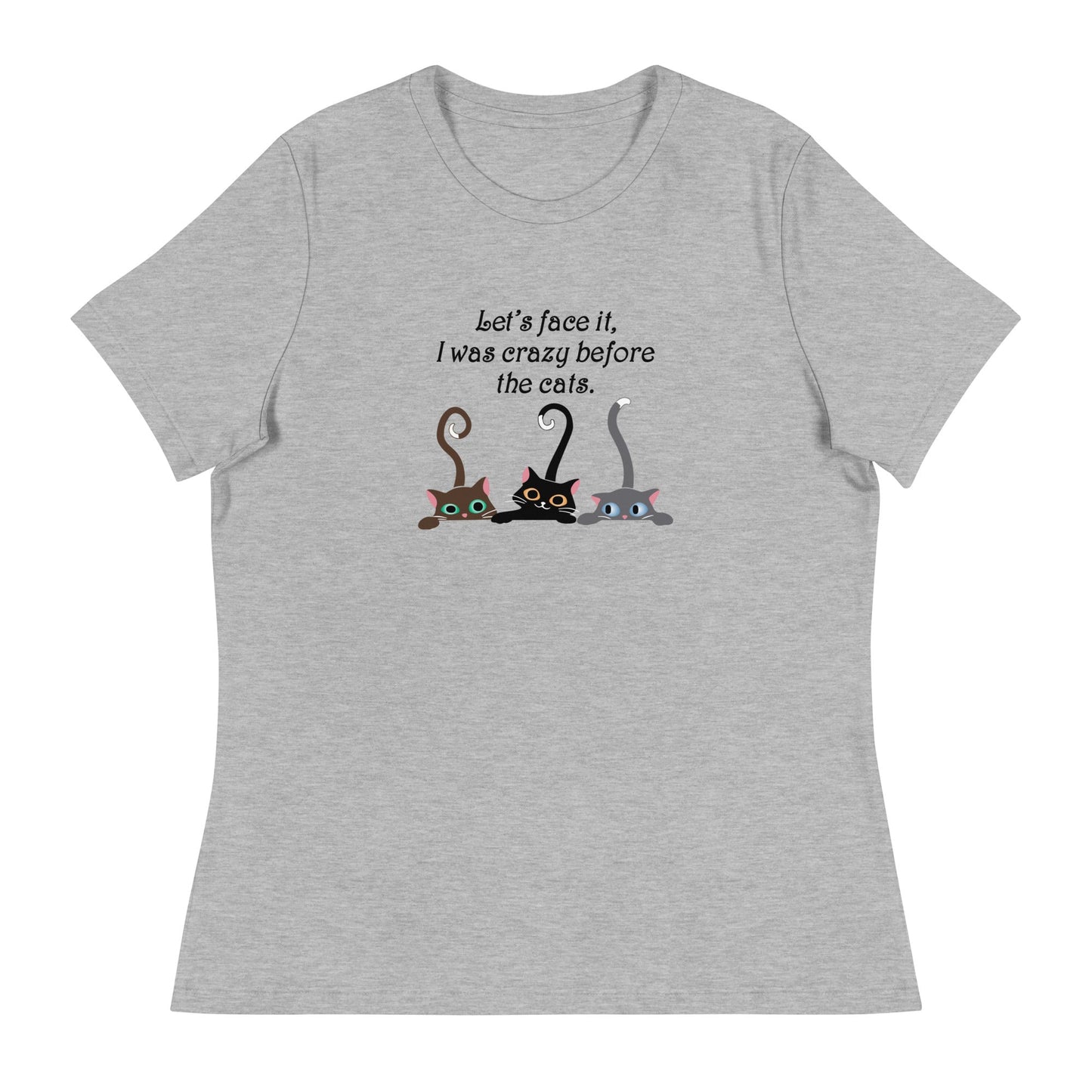 Crazy Before The Cats Women's Relaxed T-Shirt