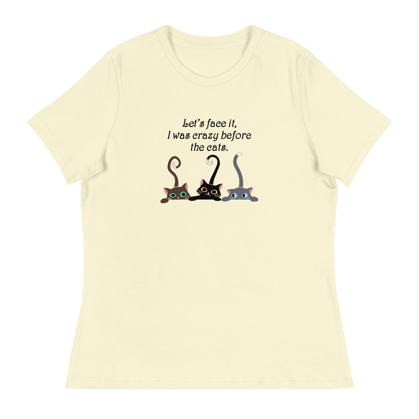 Crazy Before The Cats Women's Relaxed T-Shirt