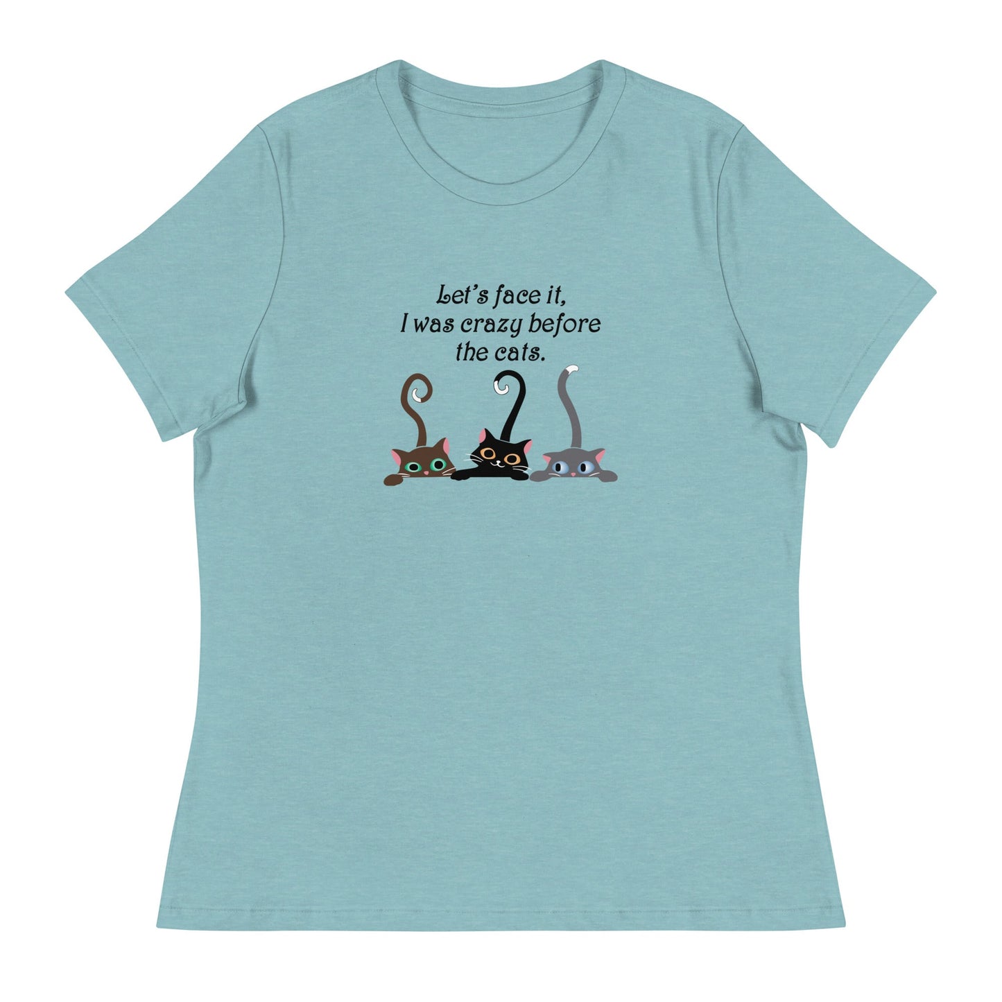 Crazy Before The Cats Women's Relaxed T-Shirt