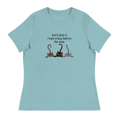 Crazy Before The Cats Women's Relaxed T-Shirt