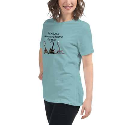 Crazy Before The Cats Women's Relaxed T-Shirt