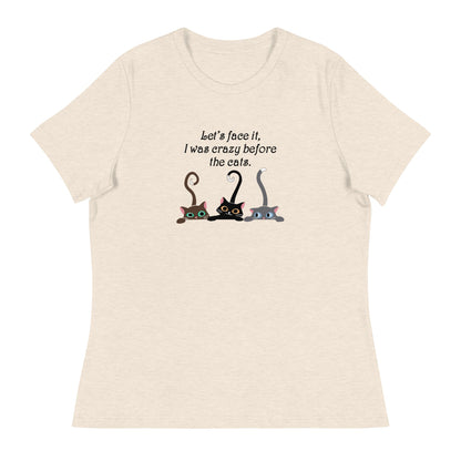Crazy Before The Cats Women's Relaxed T-Shirt