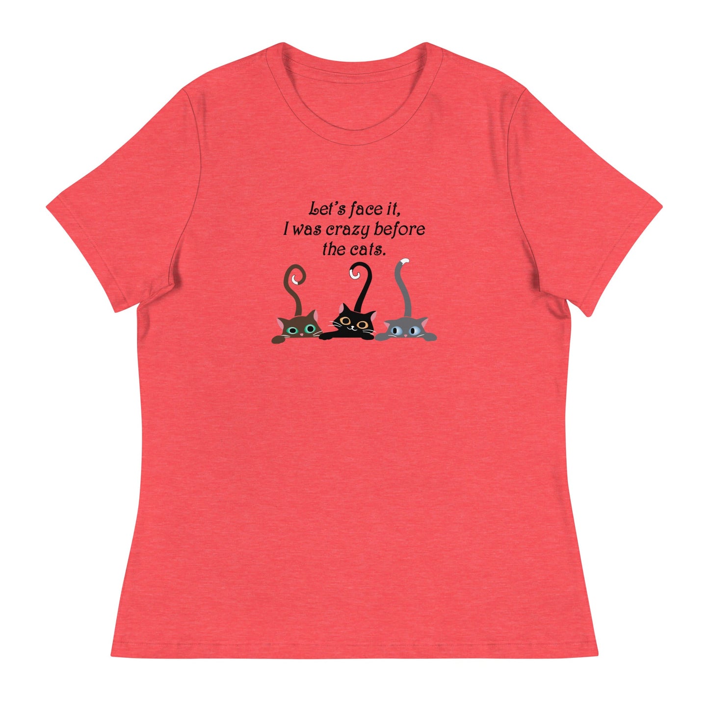 Crazy Before The Cats Women's Relaxed T-Shirt