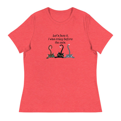 Crazy Before The Cats Women's Relaxed T-Shirt