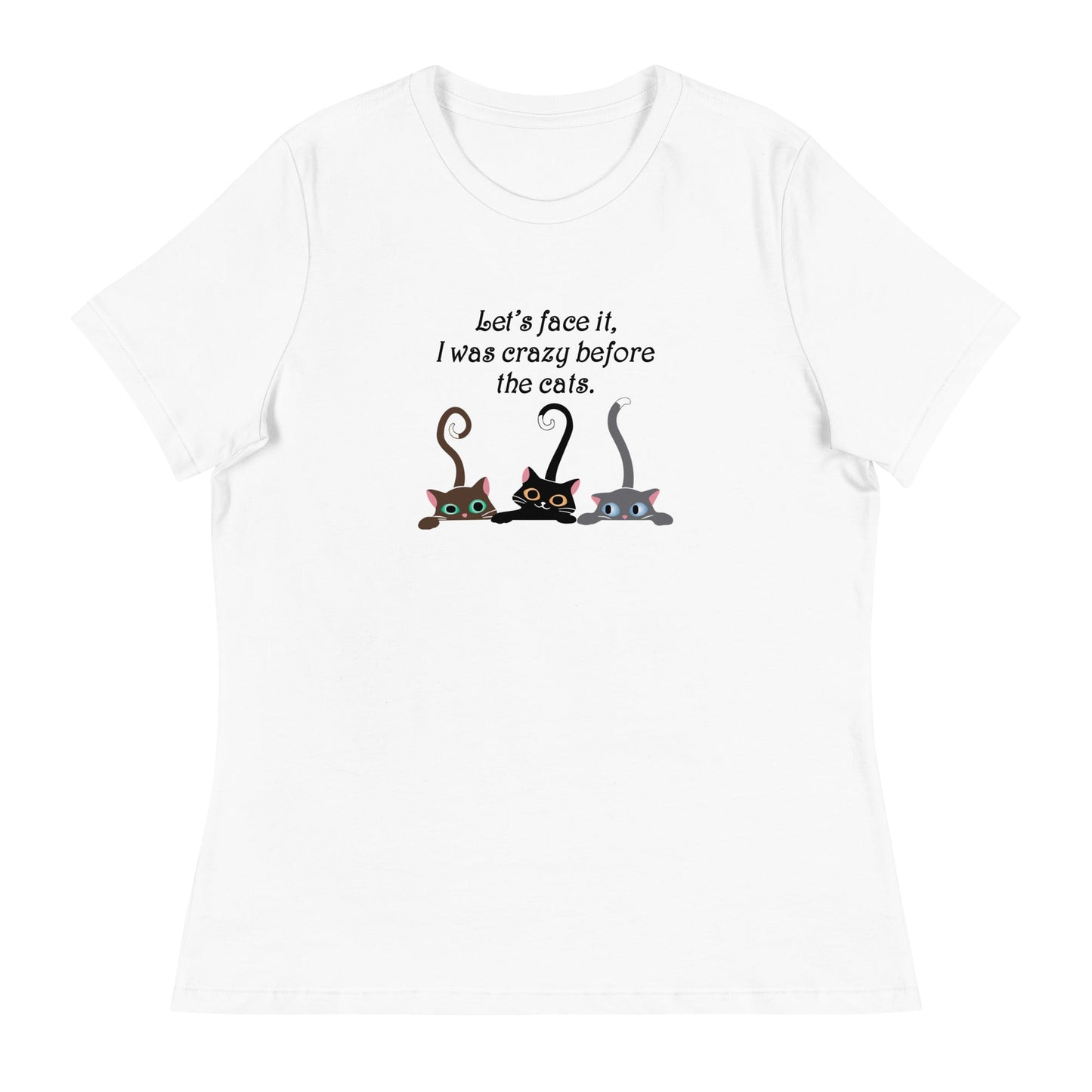 Crazy Before The Cats Women's Relaxed T-Shirt